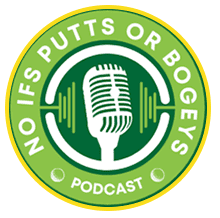 No Ifs Putts or Bogeys Podcast