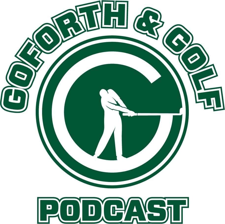 Goforth & Golf Podcast